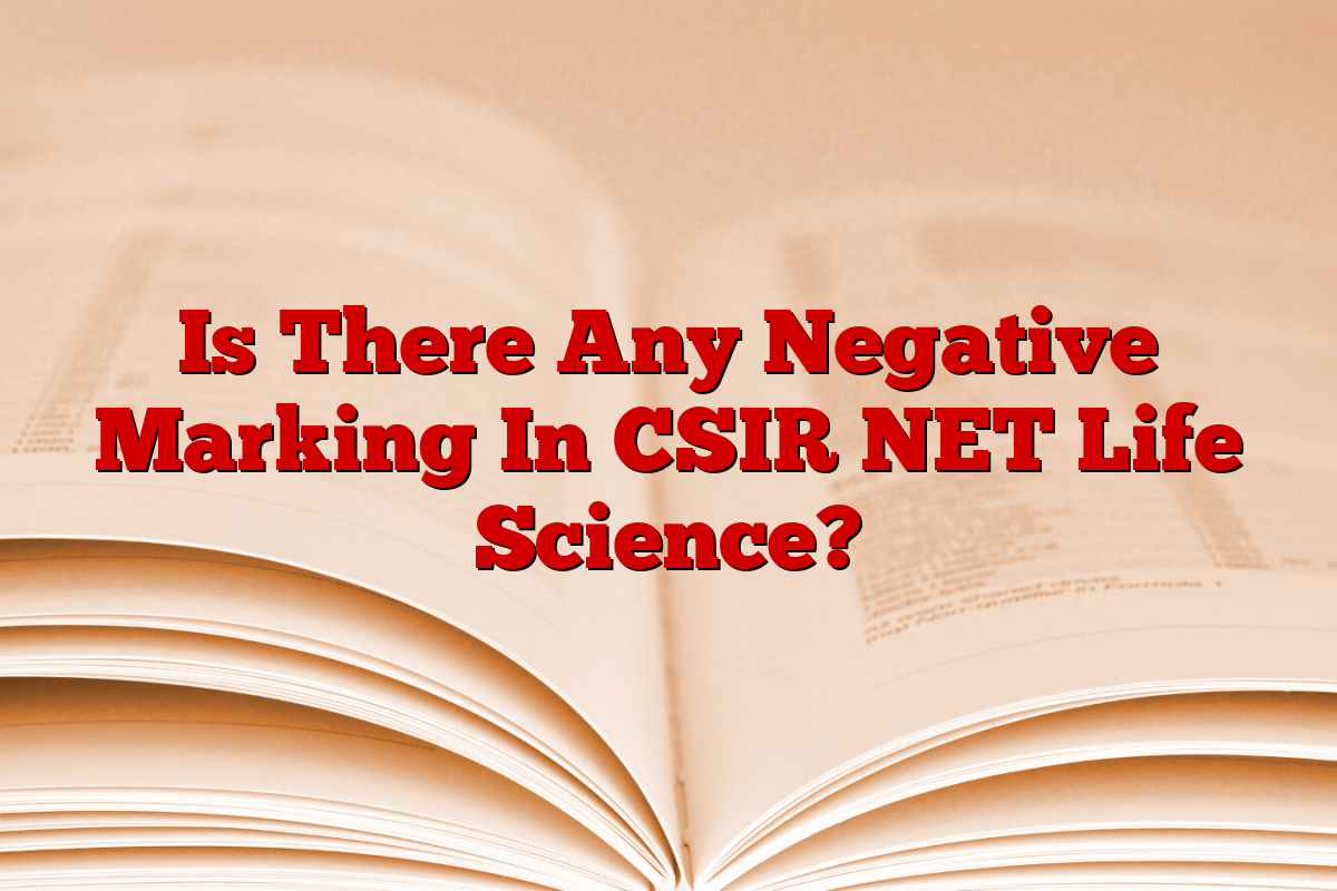 Is There Any Negative Marking In CSIR NET Life Science?