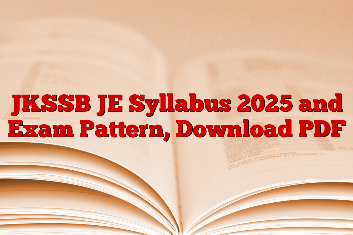 JKSSB JE Syllabus 2025 and Exam Pattern, Download PDF