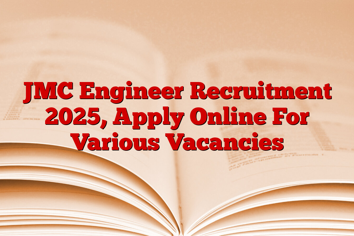 JMC Engineer Recruitment 2025, Apply Online For Various Vacancies