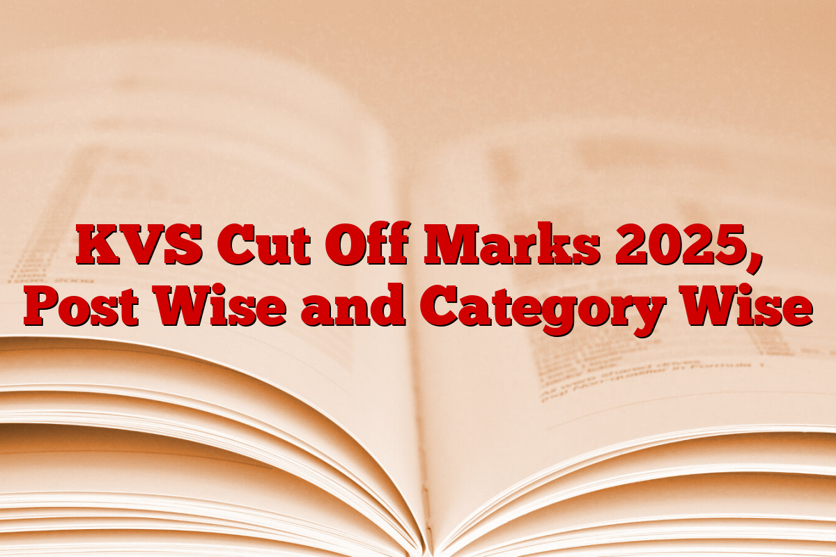 KVS Cut Off Marks 2025, Post Wise and Category Wise