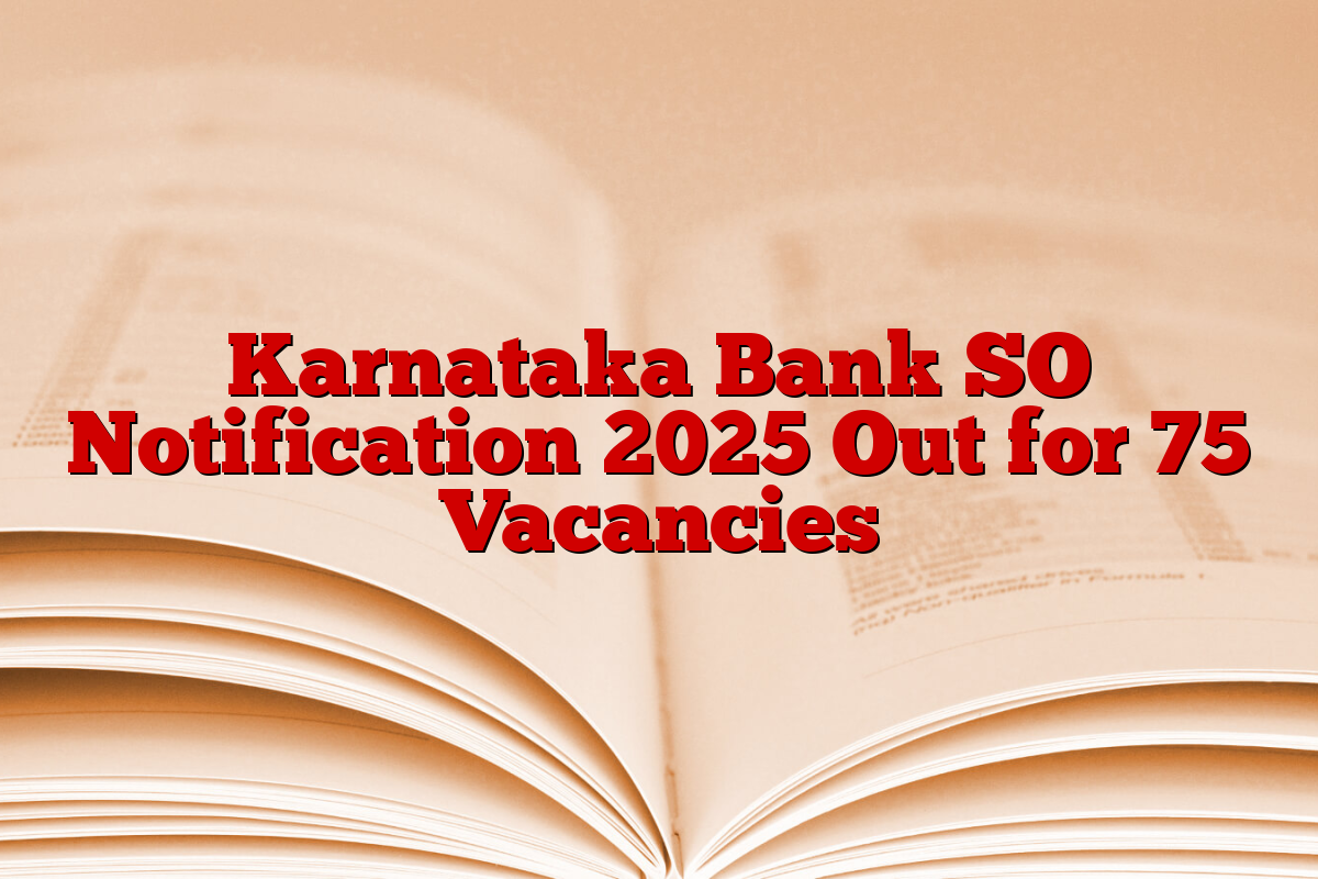 Karnataka Bank SO Notification 2025 Out for 75 Vacancies