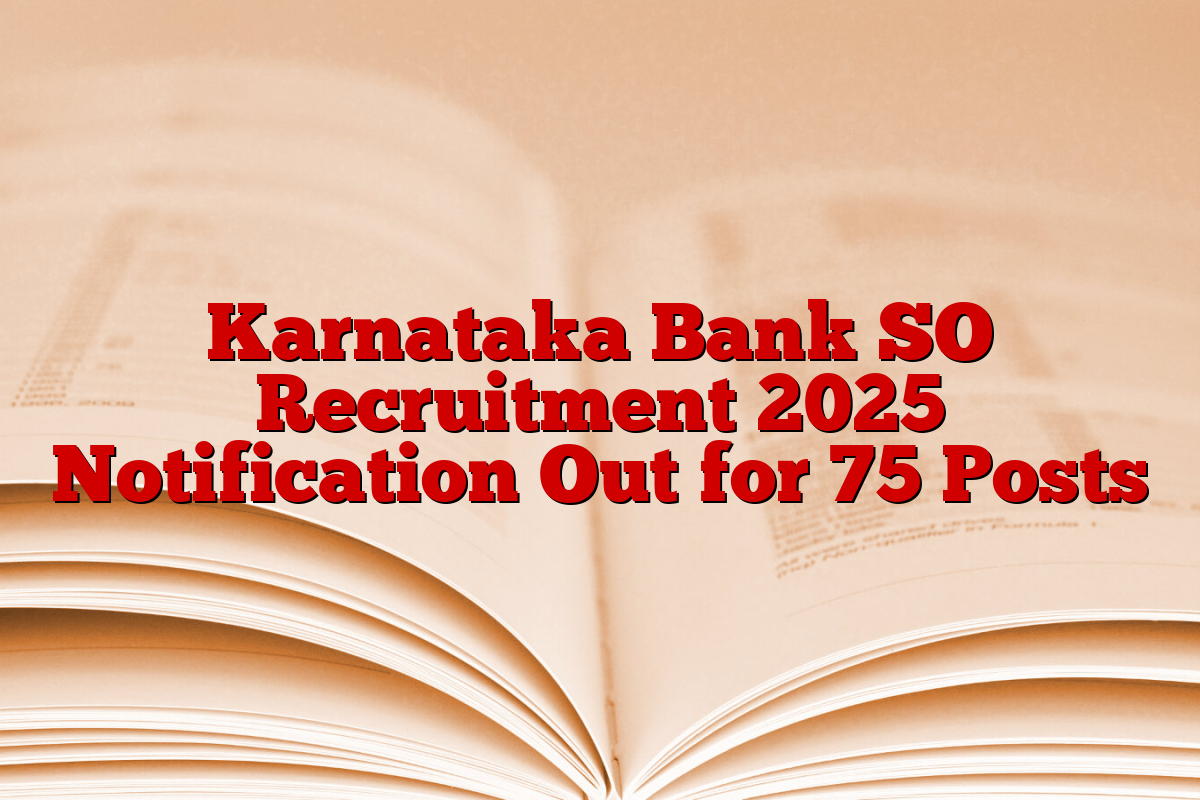 Karnataka Bank SO Recruitment 2025 Notification Out for 75 Posts