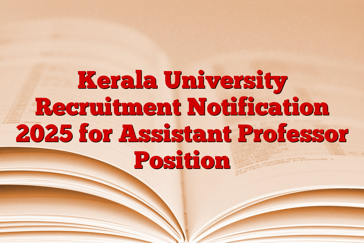 Kerala University Recruitment Notification 2025 for Assistant Professor Position