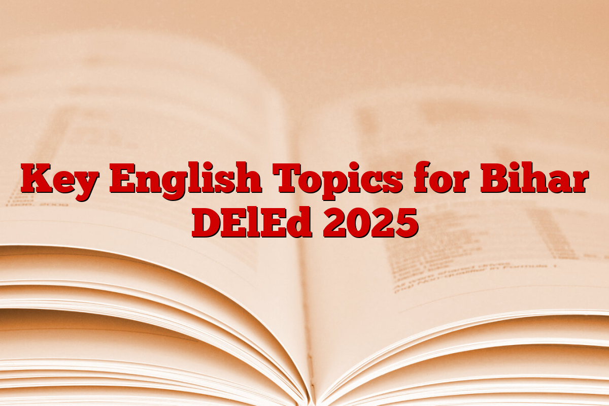 Key English Topics for Bihar DElEd 2025