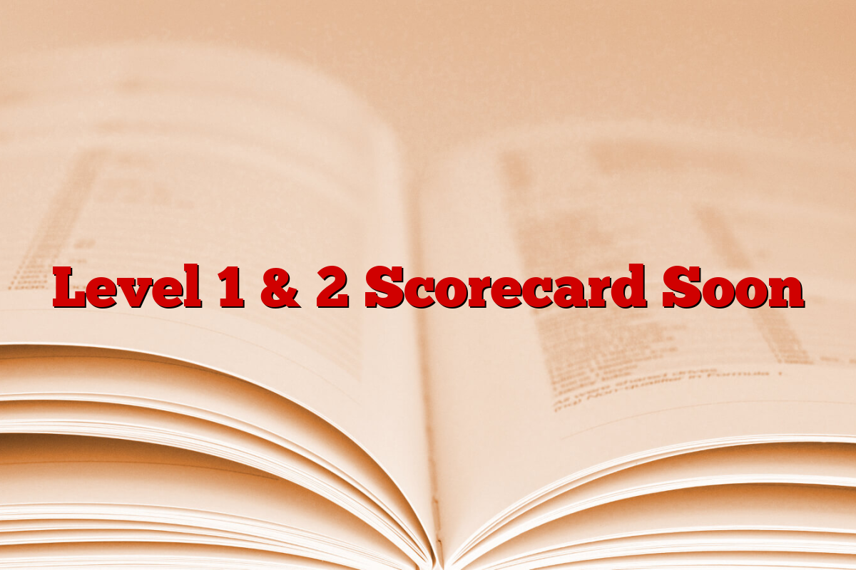 Level 1 & 2 Scorecard Soon