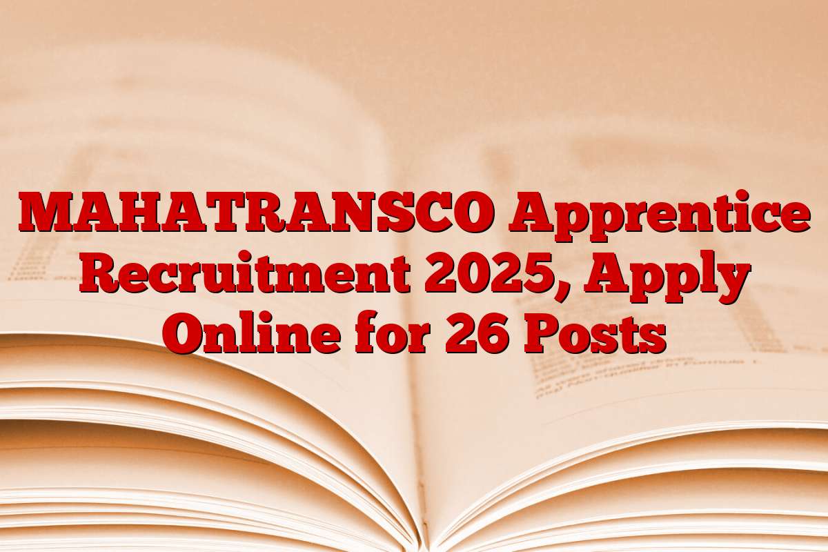 MAHATRANSCO Apprentice Recruitment 2025, Apply Online for 26 Posts