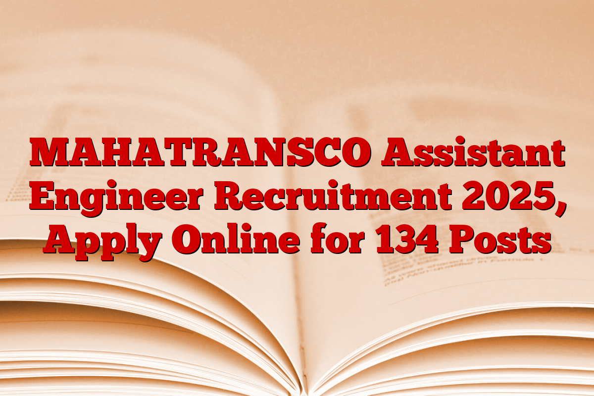 MAHATRANSCO Assistant Engineer Recruitment 2025, Apply Online for 134 Posts