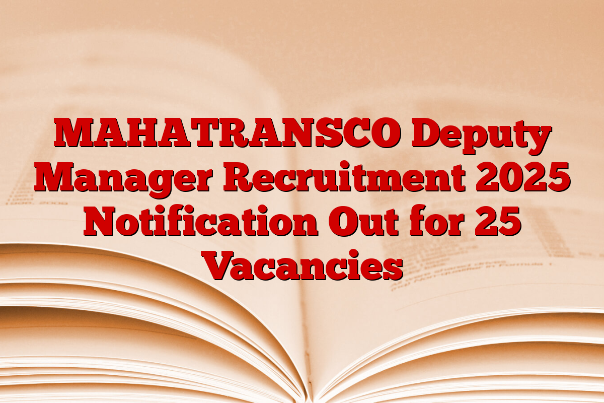 MAHATRANSCO Deputy Manager Recruitment 2025 Notification Out for 25 Vacancies