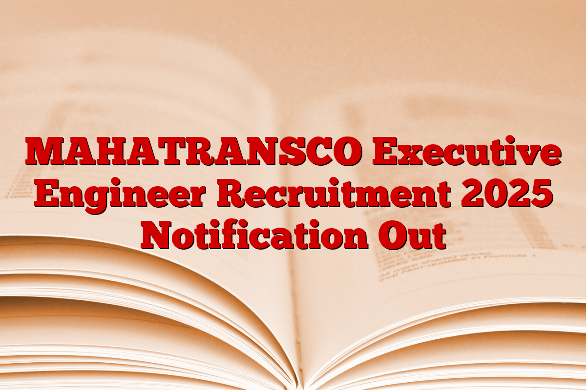 MAHATRANSCO Executive Engineer Recruitment 2025 Notification Out