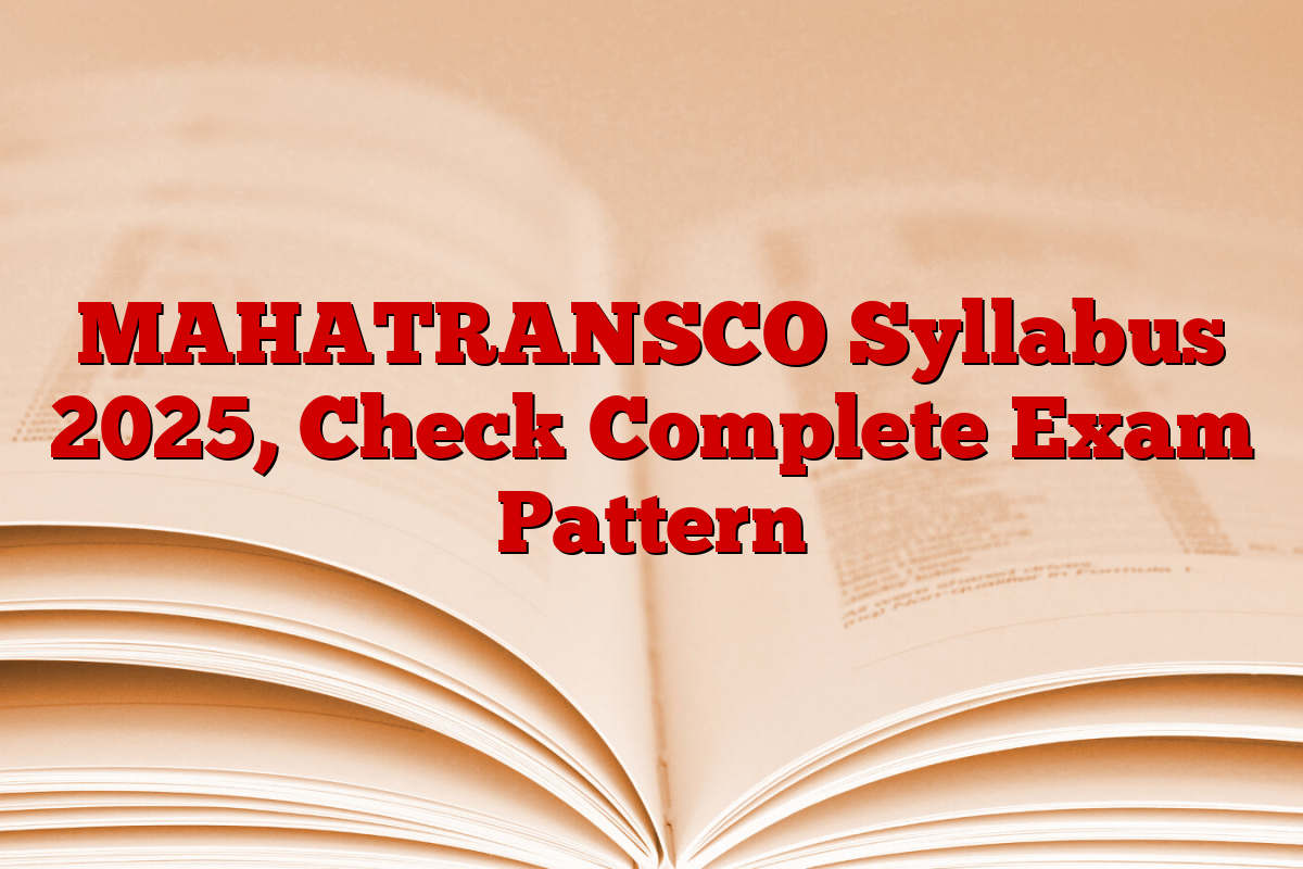 MAHATRANSCO Syllabus 2025, Check Complete Exam Pattern