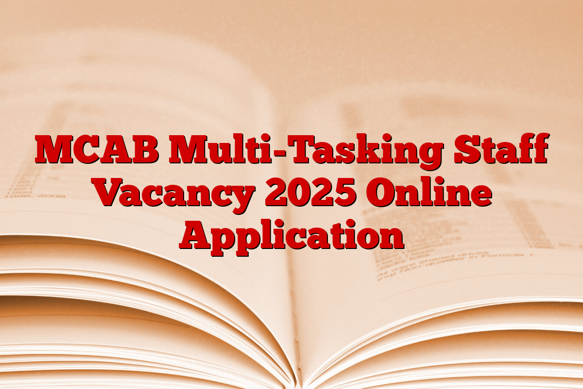 MCAB Multi-Tasking Staff Vacancy 2025 Online Application