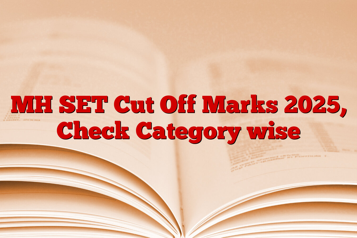 MH SET Cut Off Marks 2025, Check Category wise