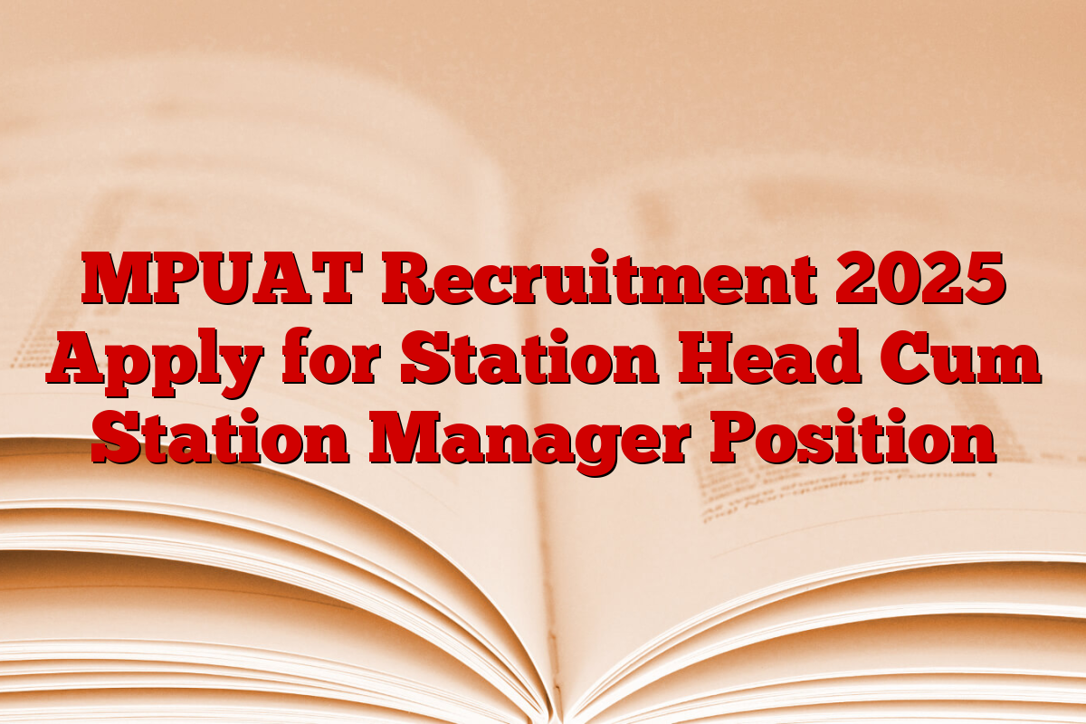 MPUAT Recruitment 2025 Apply for Station Head Cum Station Manager Position