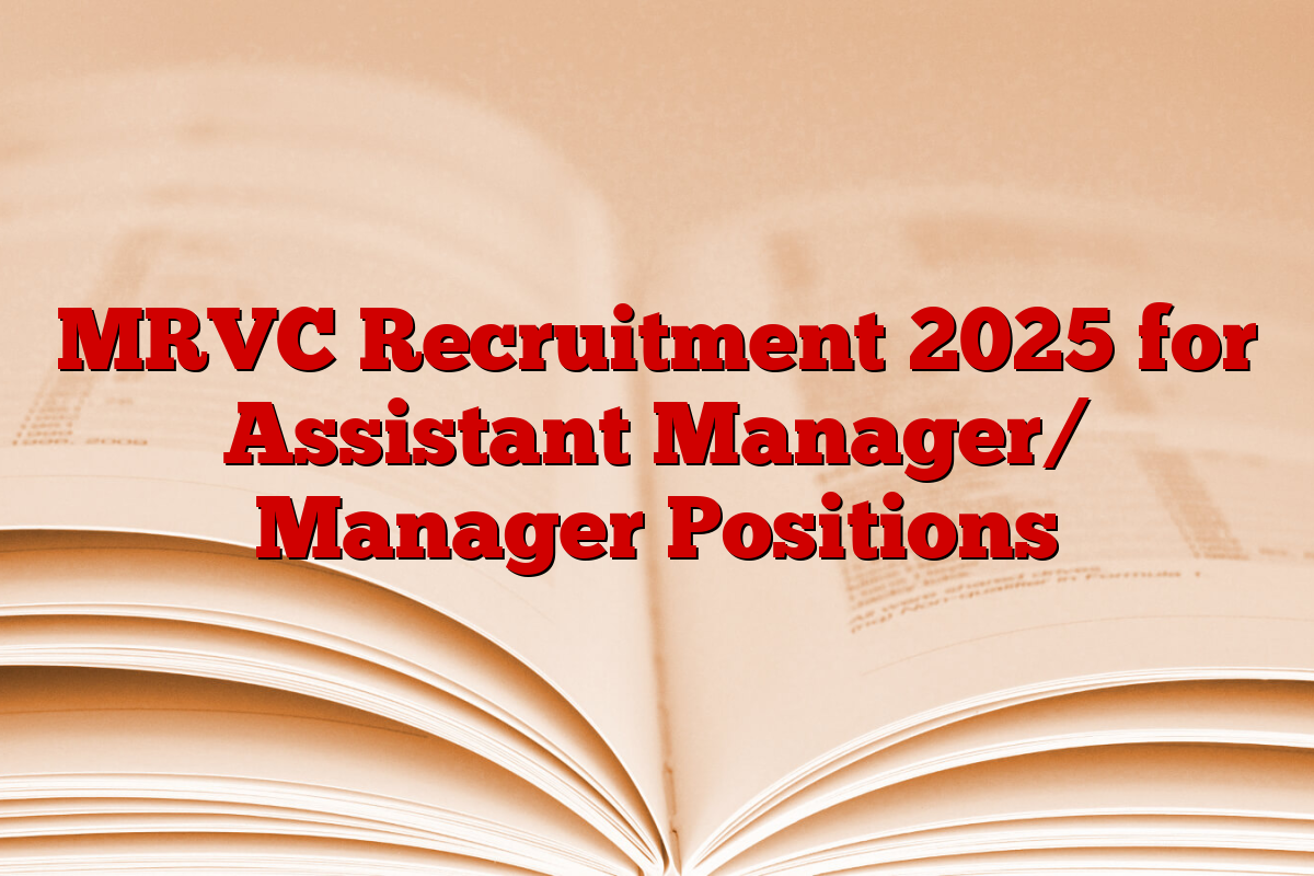MRVC Recruitment 2025 for Assistant Manager/ Manager Positions