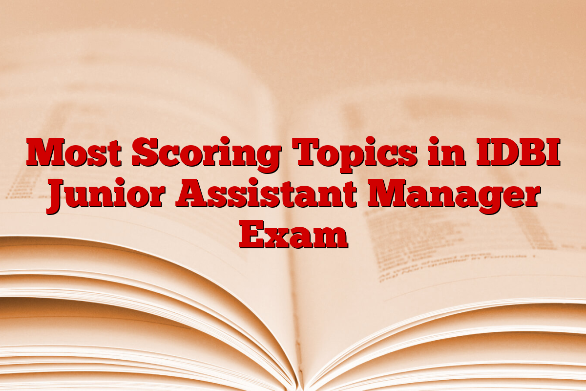 Most Scoring Topics in IDBI Junior Assistant Manager Exam