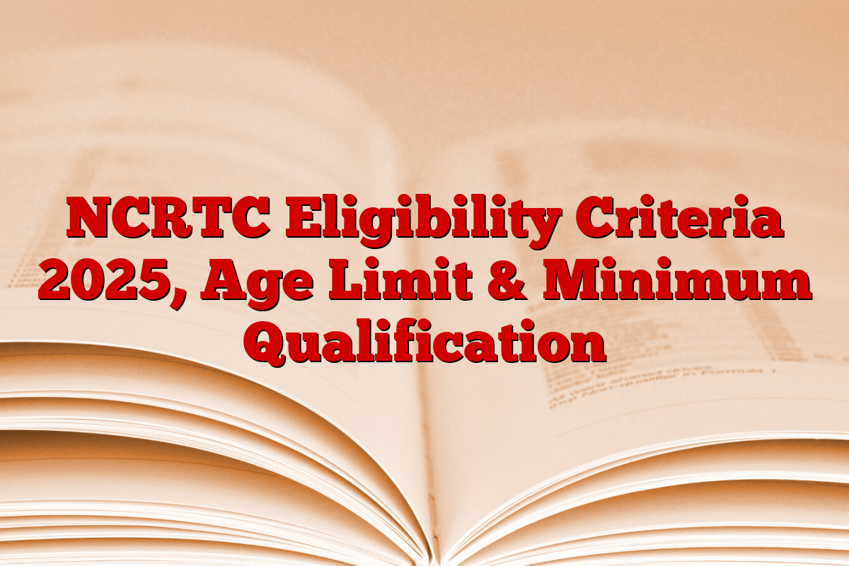 NCRTC Eligibility Criteria 2025, Age Limit & Minimum Qualification