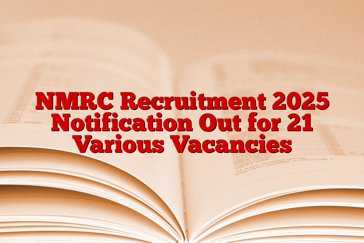 NMRC Recruitment 2025 Notification Out for 21 Various Vacancies