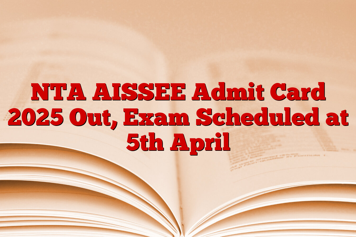NTA AISSEE Admit Card 2025 Out, Exam Scheduled at 5th April
