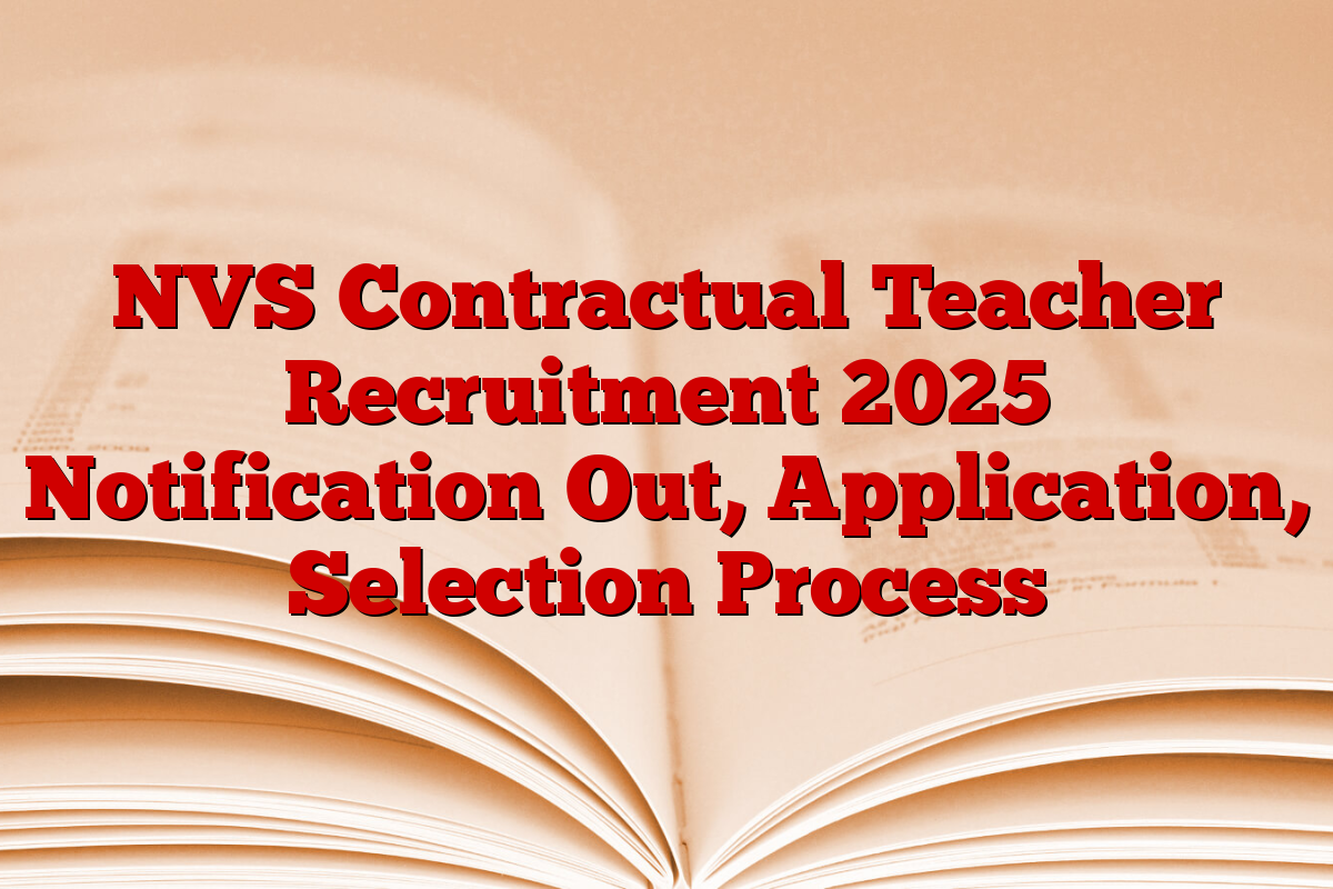 NVS Contractual Teacher Recruitment 2025 Notification Out, Application, Selection Process
