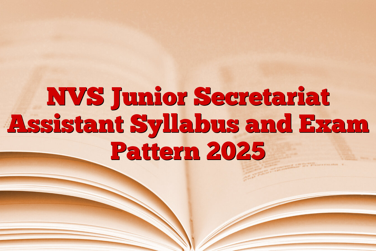 NVS Junior Secretariat Assistant Syllabus and Exam Pattern 2025