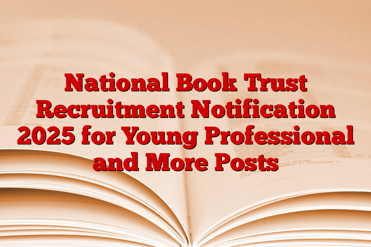 National Book Trust Recruitment Notification 2025 for Young Professional and More Posts