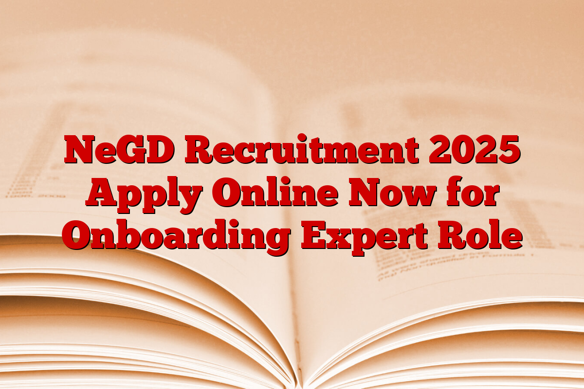 NeGD Recruitment 2025 Apply Online Now for Onboarding Expert Role