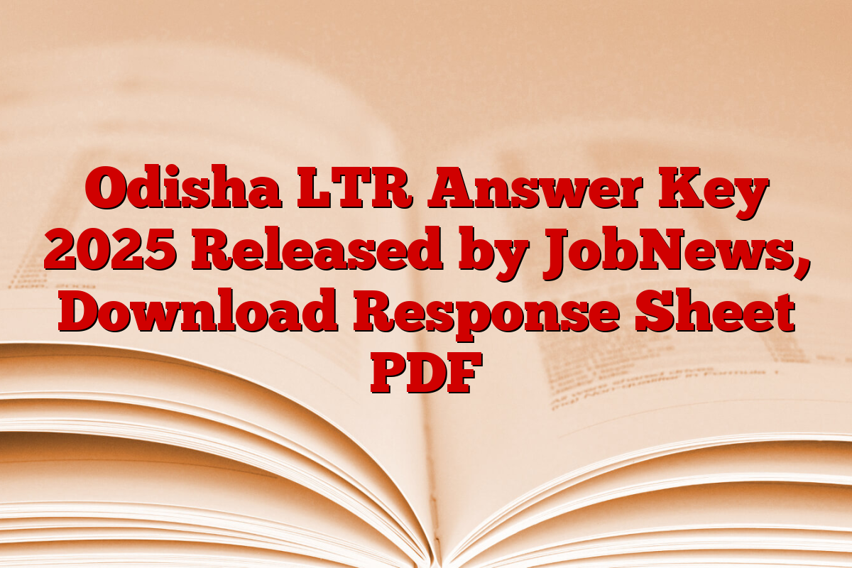Odisha LTR Answer Key 2025 Released by JobNews, Download Response Sheet PDF