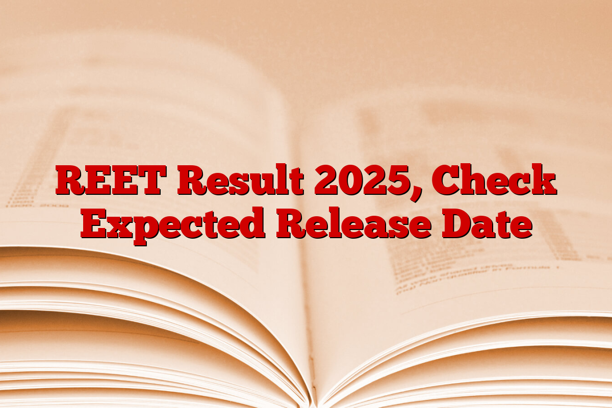 REET Result 2025, Check Expected Release Date