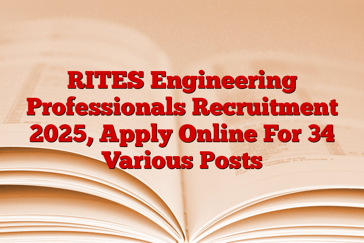 RITES Engineering Professionals Recruitment 2025, Apply Online For 34 Various Posts