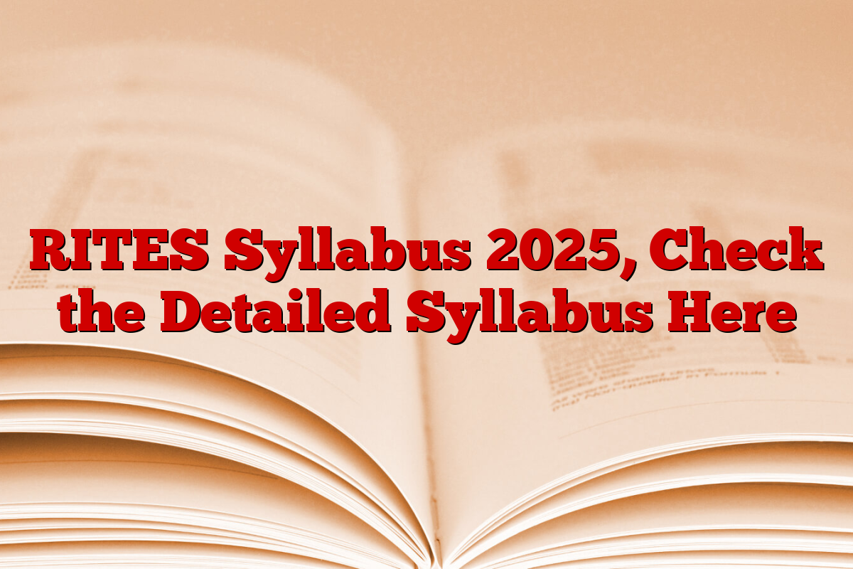 RITES Syllabus 2025, Check the Detailed Syllabus Here