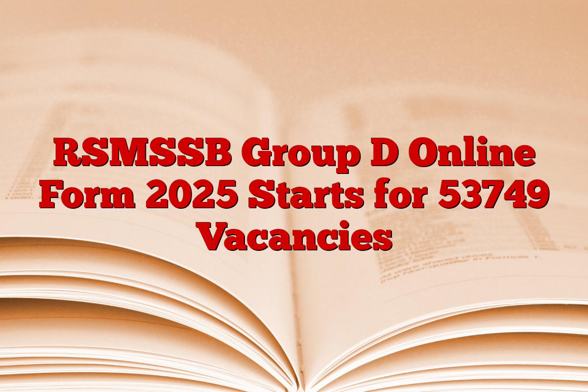 RSMSSB Group D Online Form 2025 Starts for 53749 Vacancies