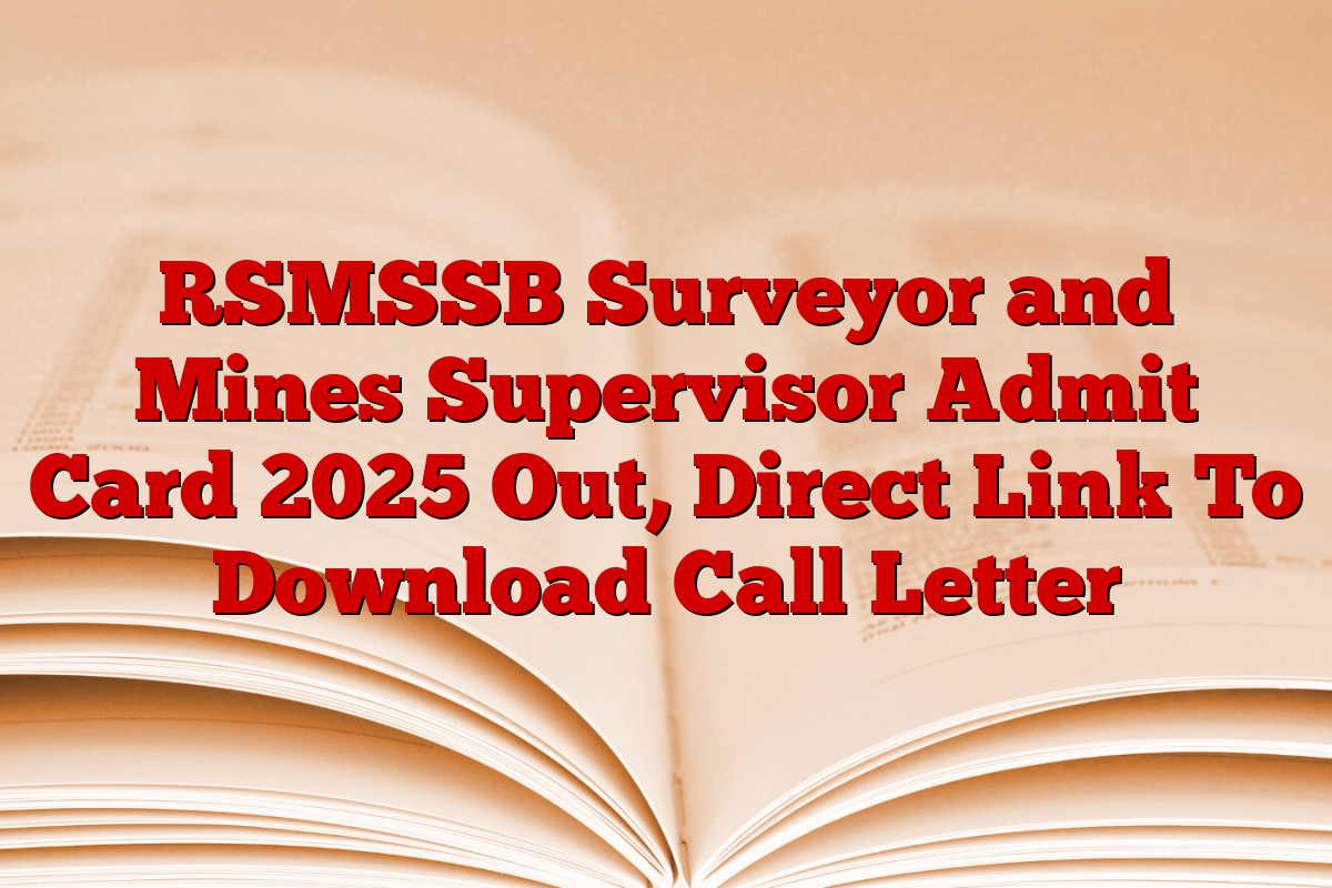 RSMSSB Surveyor and Mines Supervisor Admit Card 2025 Out, Direct Link To Download Call Letter