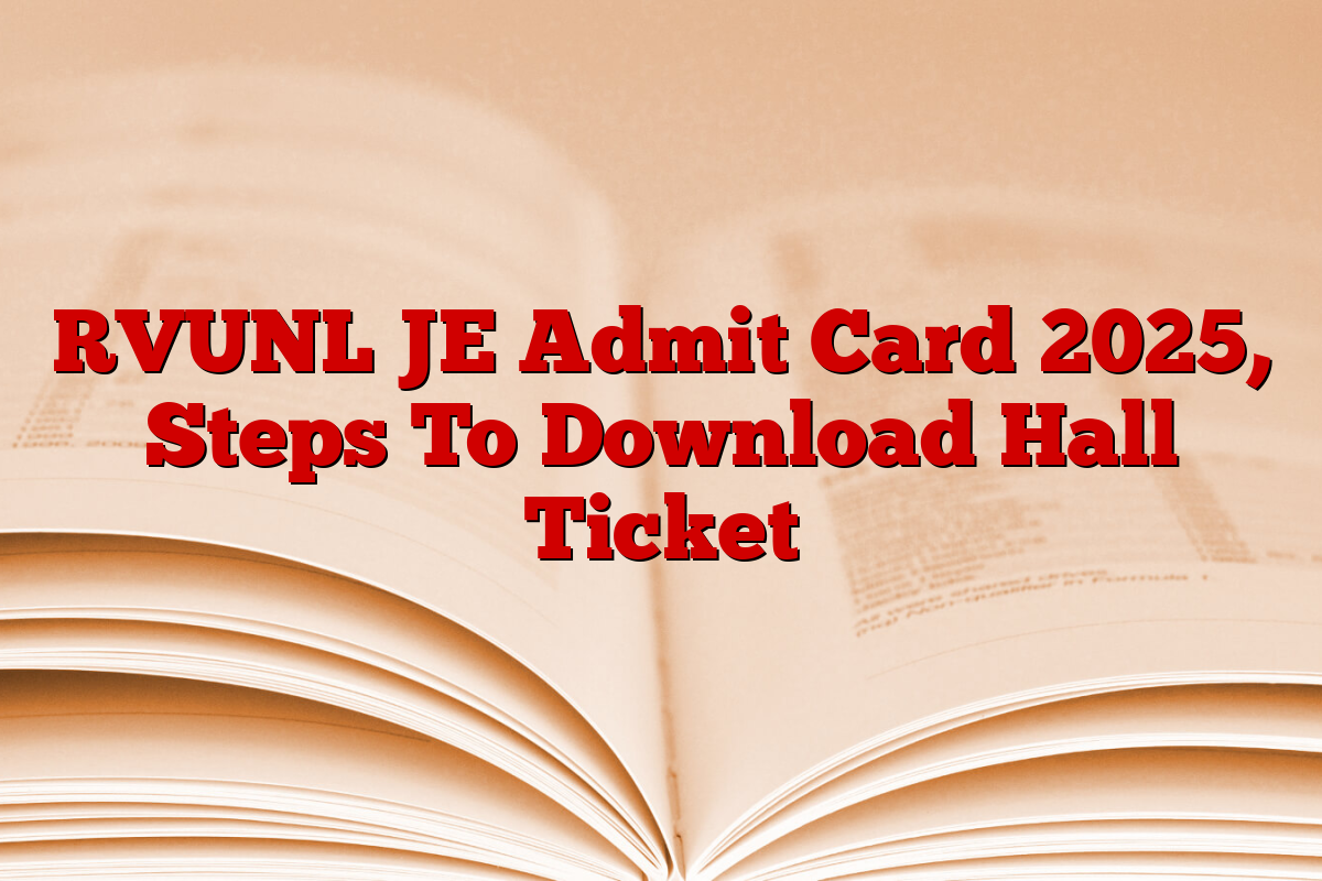 RVUNL JE Admit Card 2025, Steps To Download Hall Ticket