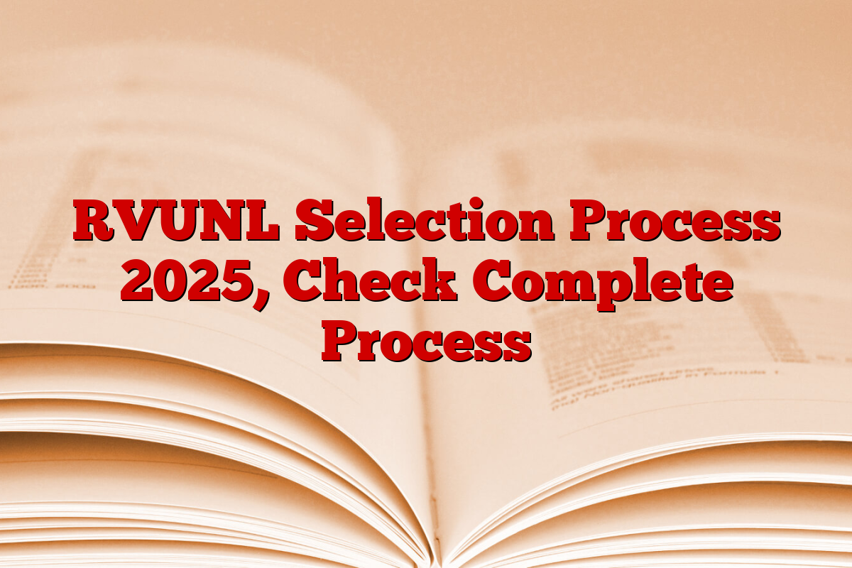 RVUNL Selection Process 2025, Check Complete Process