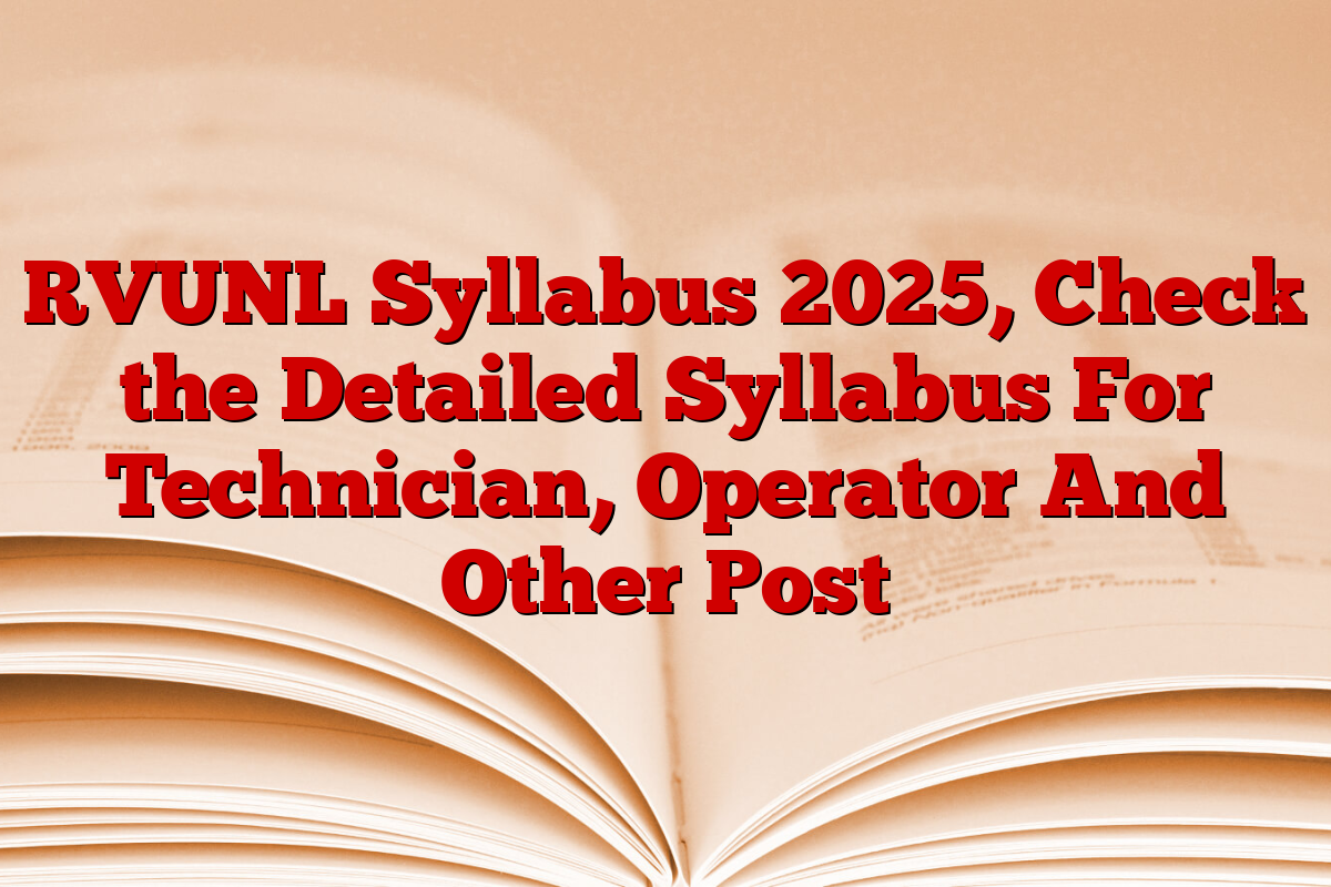 RVUNL Syllabus 2025, Check the Detailed Syllabus For Technician, Operator And Other Post