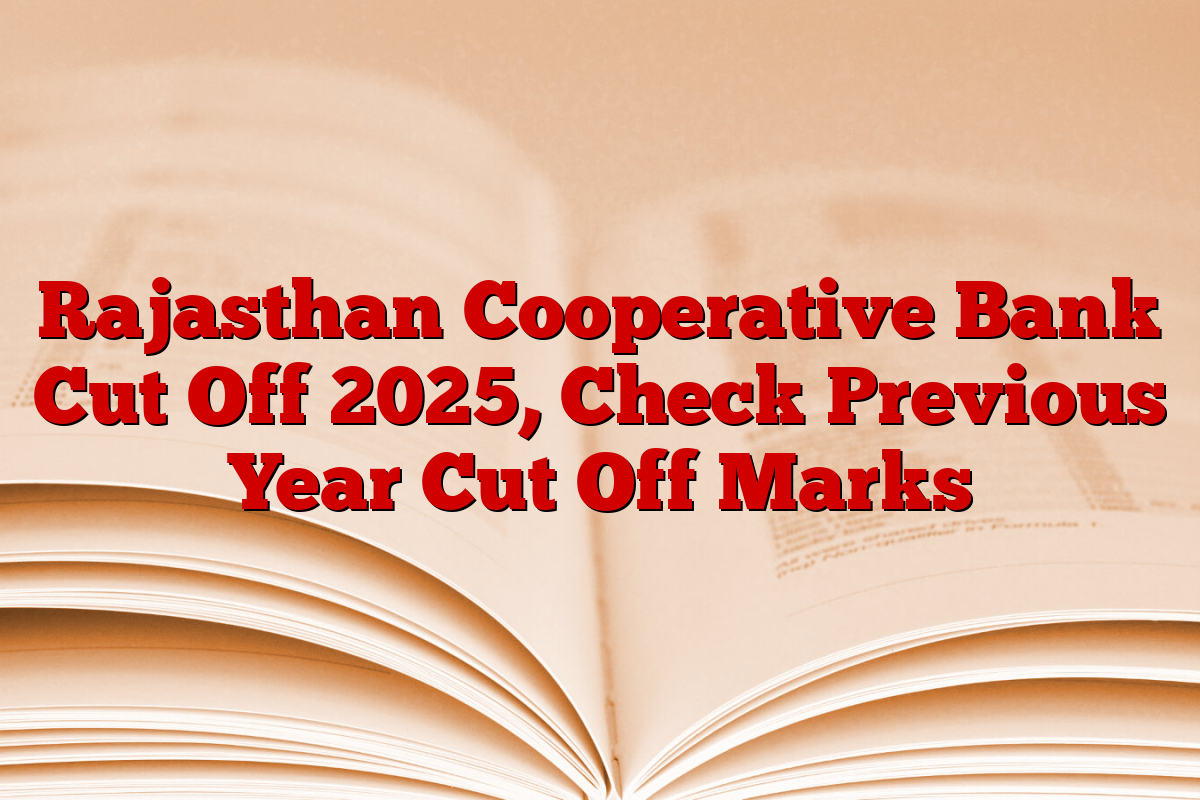 Rajasthan Cooperative Bank Cut Off 2025, Check Previous Year Cut Off Marks