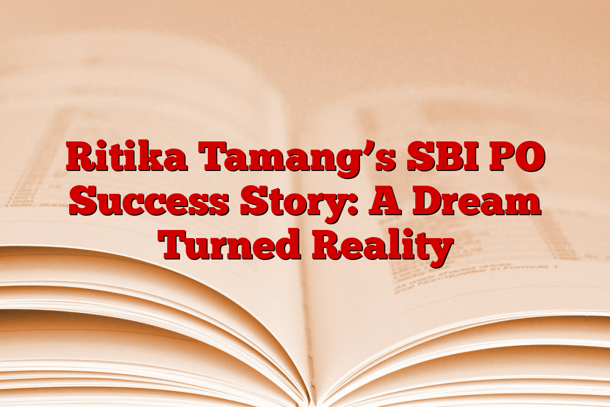 Ritika Tamang’s SBI PO Success Story: A Dream Turned Reality