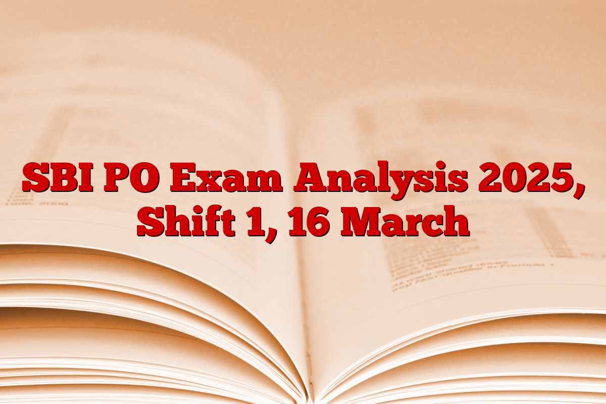 SBI PO Exam Analysis 2025, Shift 1, 16 March