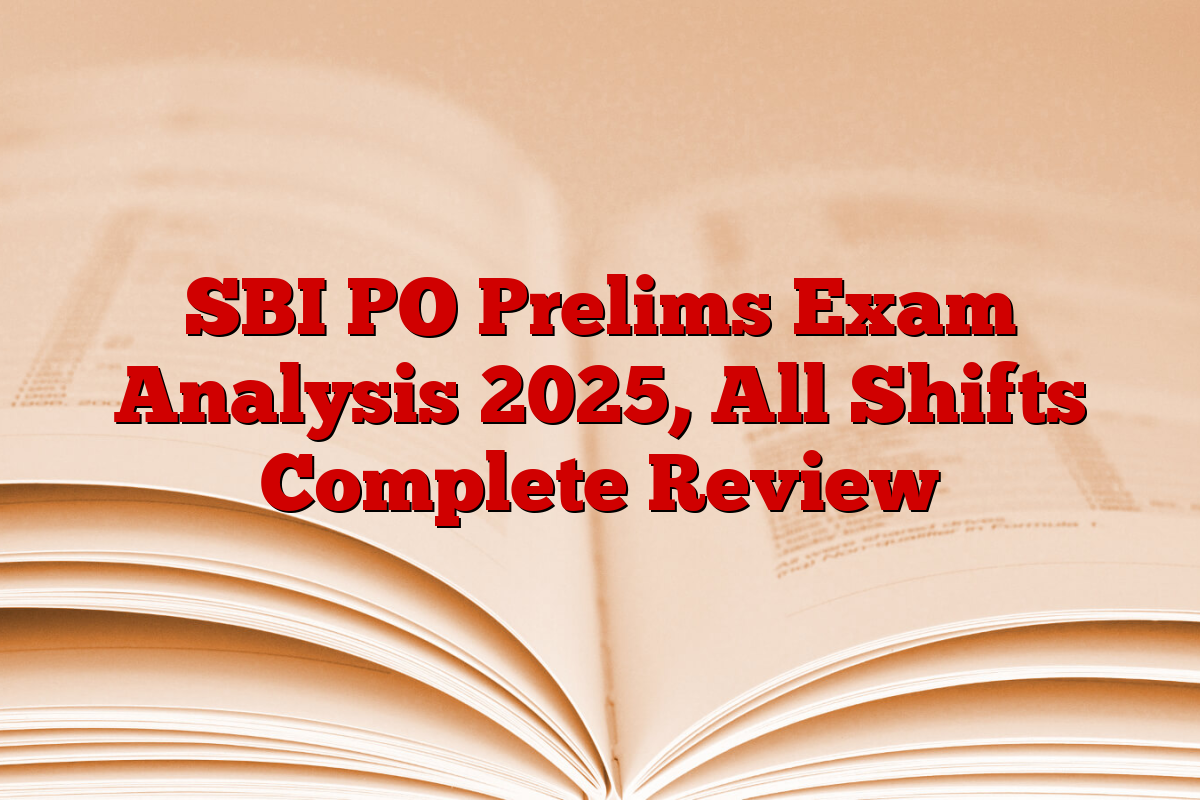 SBI PO Prelims Exam Analysis 2025, All Shifts Complete Review