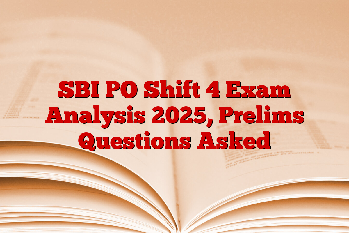 SBI PO Shift 4 Exam Analysis 2025, Prelims Questions Asked