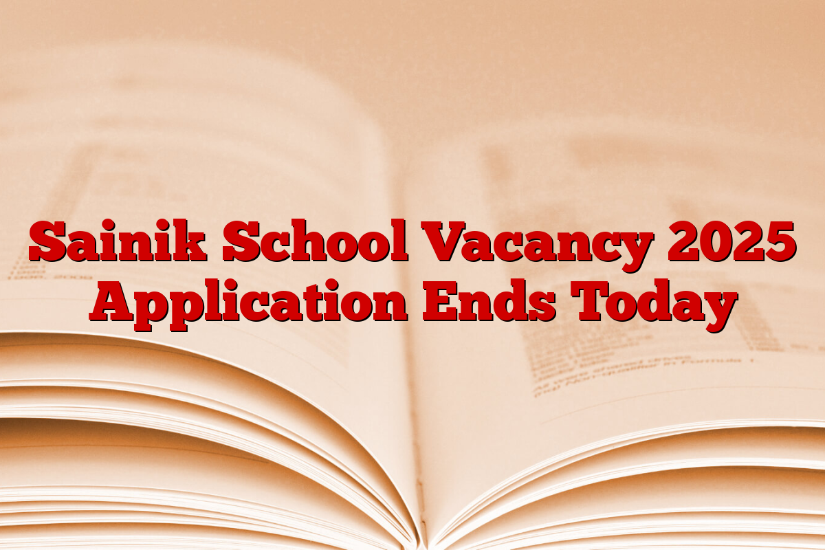 Sainik School Vacancy 2025 Application Ends Today