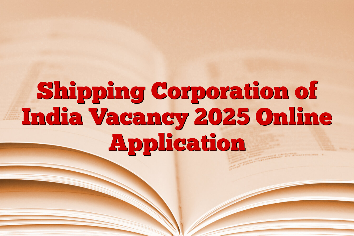Shipping Corporation of India Vacancy 2025 Online Application