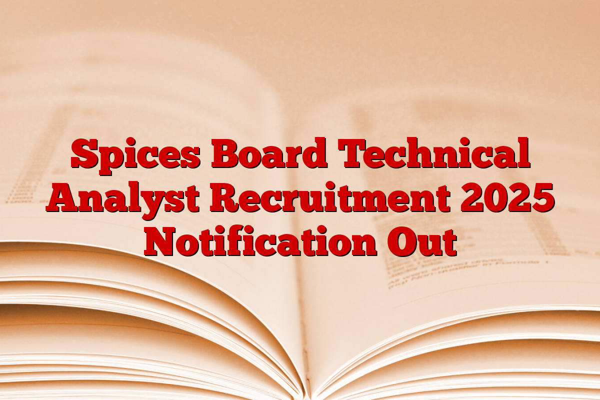 Spices Board Technical Analyst Recruitment 2025 Notification Out