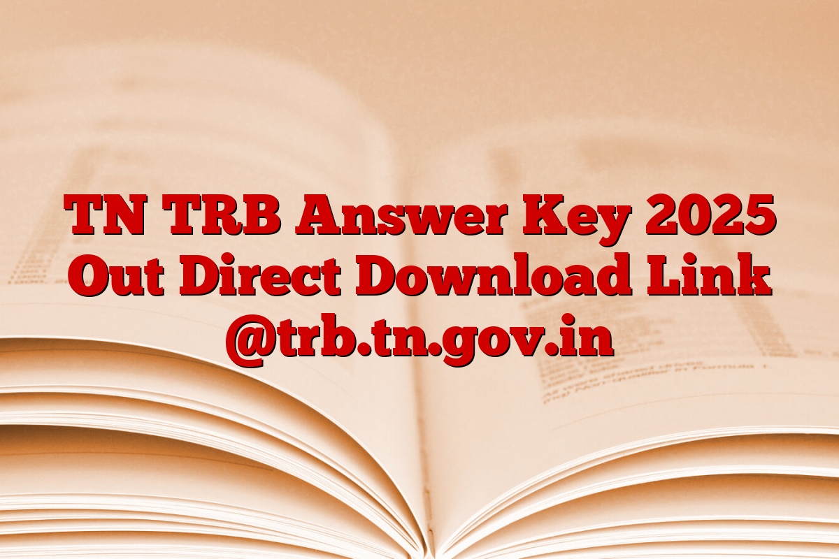 TN TRB Answer Key 2025 Out Direct Download Link @trb.tn.gov.in