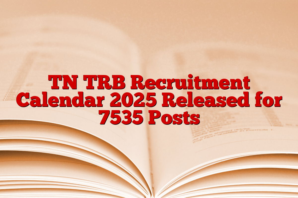 TN TRB Recruitment Calendar 2025 Released for 7535 Posts