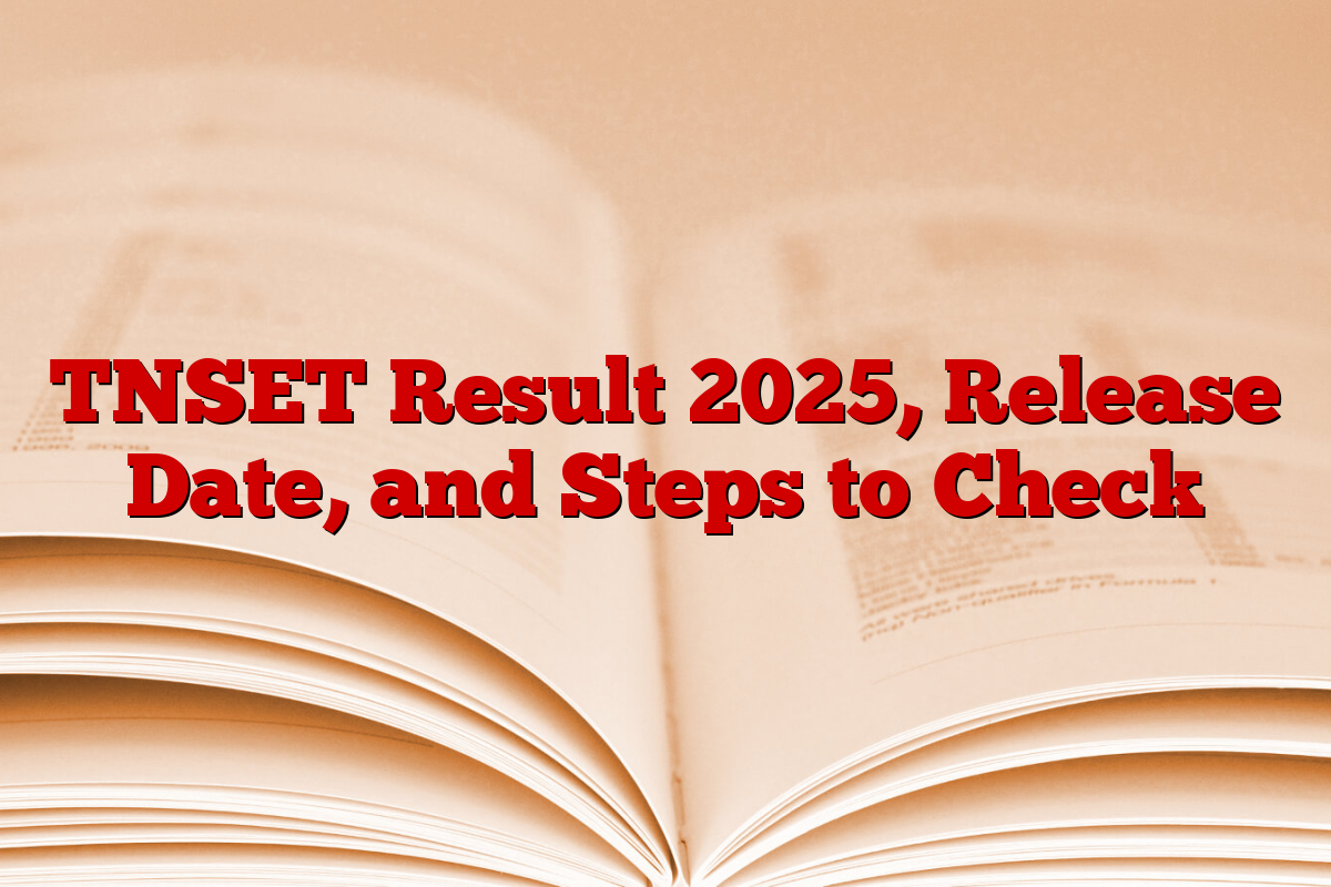 TNSET Result 2025, Release Date, and Steps to Check
