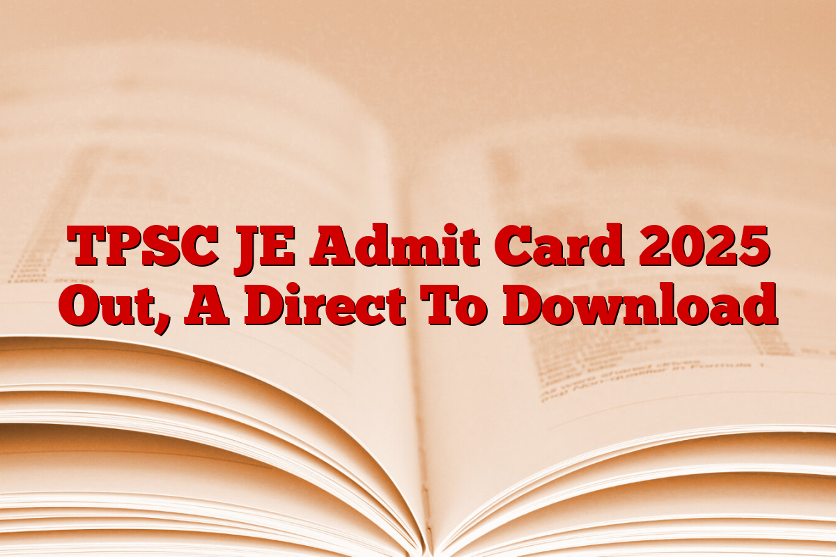 TPSC JE Admit Card 2025 Out, A Direct To Download