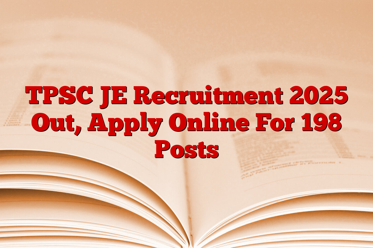 TPSC JE Recruitment 2025 Out, Apply Online For 198 Posts