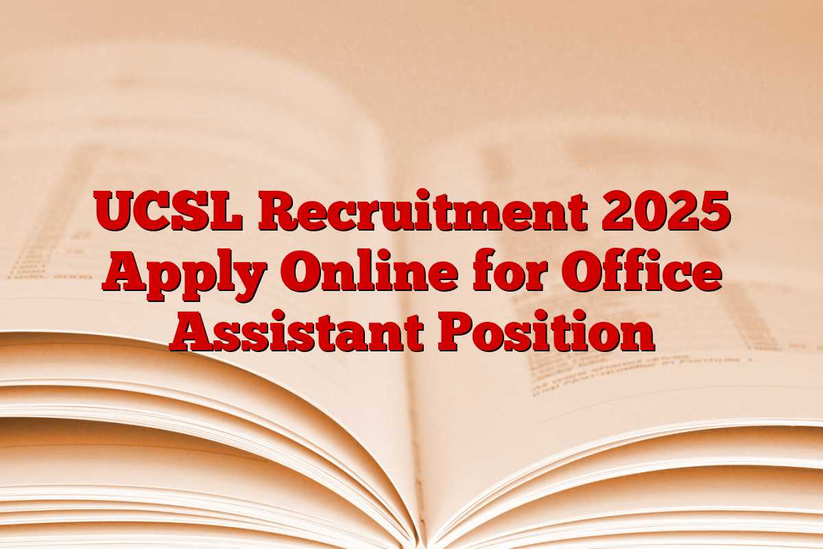 UCSL Recruitment 2025 Apply Online for Office Assistant Position