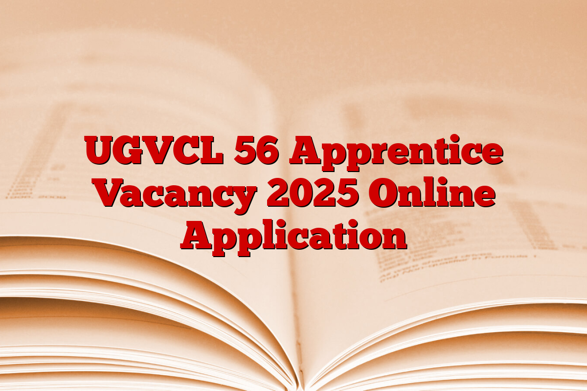 UGVCL 56 Apprentice Vacancy 2025 Online Application
